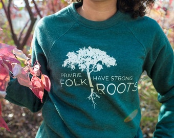 Prairie Folk Have Strong Roots Sweatshirt, Forest Green Pullover, Beige Screen Print, Unisex