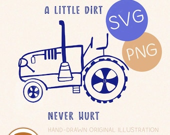 Little Dirt Never Hurt Tractor PNG SVG files|  Commercial Use | for Cricut, Sublimation, Baby Clothing, T-shirt design, Crafts, Scrapbooking
