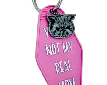 You’re Not My Real Mom Cat Hotel Keychain-Cat Mom- Rescue Cat-Cats-Cat Keychain-Gifts for Mom-Gifts for Her-Funny Keychain-