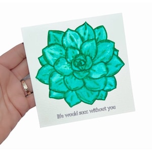 La vida tendría éxito sin ti Tarjeta suculenta-Tarjeta de acuarela-Tarjetas de cumpleaños-Tarjetas hechas a mano-Amante de las plantas-Aniversario-Tarjetas veganas-Amante de los cactus-
