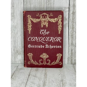 The Conqueror by Gertrude Atherton Hardcover Book 1902 First Edition