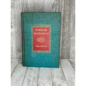 Familiar Quotations by John Bartlett Hardcover Book 1955 Thirteenth Centennial Edition