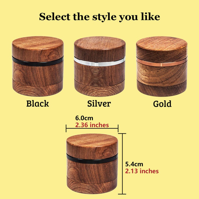 May include: Three cylindrical wooden grinders with black, silver, and gold metal bands. Text reads Select the style you like, Black, Silver, Gold. A single grinder is shown with dimensions of 6.0cm or 2.36 inches in diameter and 5.4cm or 2.13 inches in height.