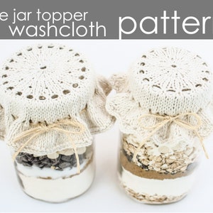 The Jar Topper Washcloth PDF PATTERN Regular & Wide Mouth Jars fast, knit, gift, image 1