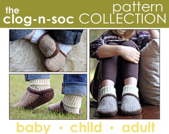 The Clog-n-Soc Pattern Collection:  Baby, Child, and Adult Slipper PATTERNS - felt, felted, clog, sock, booties, boots, shoe, gifts