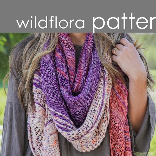 Wildflora Shawl PDF PATTERN - lace, textured, border, edging, asymmetric, wrap, scarf, fingering, colorways, multi, speckle, knit, knitting