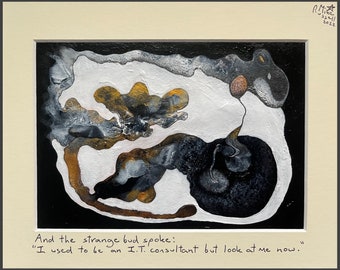 And The Strange Bud Spoke: "I Used To Be An I.T. Consultant But Look At Me Now." Original Drawing / Painting by Mike Russell.