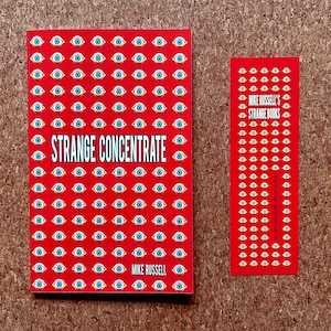 Strange Concentrate is a collection of very short stories by Mike Russell. Independently published signed paperback plus bookmark.