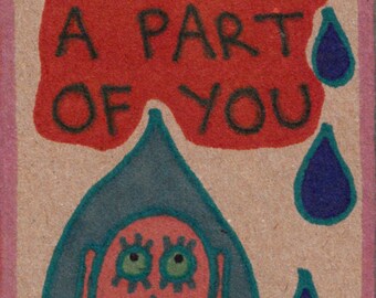 May include: A whimsical illustration with the text "WE ARE A PART OF YOU" in black on a red cloud. A teardrop-shaped figure with a face and green eyes is below the text, with blue teardrops on the right. The artwork is on a tan background.