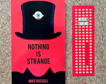 Nothing Is Strange by Mike Russell. 20 mind-expanding short stories. Independently published signed paperback plus badge and bookmark.