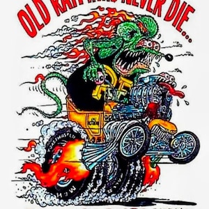 Peut inclure: Illustration d'un monstre vert sur un hot rod, avec le texte "OLD RATFINKS NEVER DIE... THEY JUST BLAZE AWAY!" en rouge. Le monstre a des flammes pour cheveux et conduit un véhicule jaune et bleu.