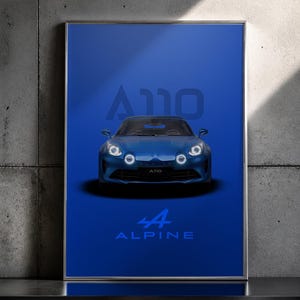 May include: Framed poster featuring a blue Alpine A110 sports car against a blue background. The poster includes the car's model name and the Alpine logo. The car has bright headlights and a sleek design.