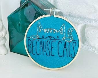 Because Cats Hand Embroidered Small Wall Art