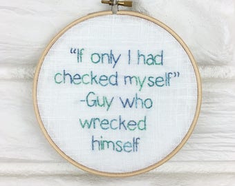 Hand Embroidered Wall Art Modern Embroidery Sarcastic Joke Hand Stitched Gift Under 30 If Only I Had Checked Myself