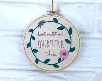 Modern Hand Embroidered Wall Art Overthink Joke Gift Under 40