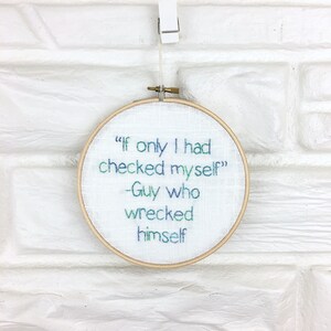 Hand Embroidered Wall Art Modern Embroidery Sarcastic Joke Hand Stitched Gift Under 30 If Only I Had Checked Myself image 3