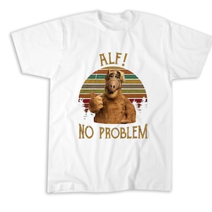 Alf Alien no Problem Vintage T-Shirt, Sweatshirt, Hoodie, Tote Bag - 256262