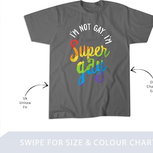 I&#39;m Not Gay I&#39;m Super Gay T - LGBT Pride Rainblow Flag T-Shirt, Sweatshirt, Hoodie, Tote Bag - 253311