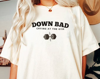 Down Bad Tortured Poets Department Shirt, Funny Gym Shirt, TTPD Shirt,Crying At the Gym Tee,Tortured Poet shirt Gift for Her,Down Bad Lyrics