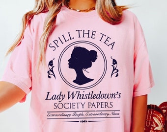 Spill The Tea Lady Whistledown's Shirt, Society Paper Shirt, Historical Drama Shirt, TV Show Shirt, Book Lover Shirt, Bridgerton Fan Gift