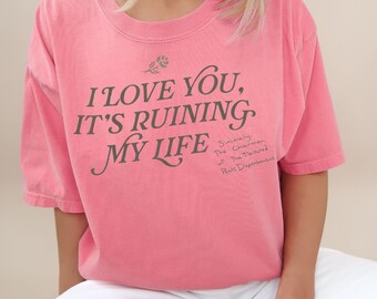 I Love You But It's Ruining My Life TPD Shirt, Tortured Poets Shirt, TTPD Shirt, TTPD Merch, Tortured Poet Shirt Gift for Her, Fan Gifts