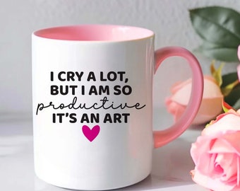 I Cry A Lot But I Am So Productive It's An Art Mug, Pink Heart Mug, TTPD Mug, Do It With A Broken Heart, Office Mug, Coffee Mug,Mother's Day