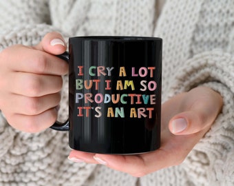 I Cry A Lot But I Am So Productive Mug, It's An Art Mug, Colorful Mug, TTPD Mug,Do It With A Broken Heart Mug,White Mug,Black Mug,Coffee Mug