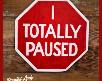 I Totally Paused | hand lettered vinyl sticker | laptop, car, water bottle sticker
