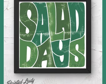 Salad Days | hand lettering, digital art print, quotations