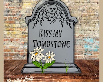 Kiss My Tombstone | one-of-a-kind hand-painted sign