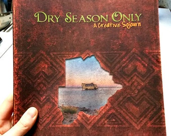 Dry Season Only Book, A Creative Sojourn: Africa - Artist travel journal sketchbook Botswana South Africa adventure