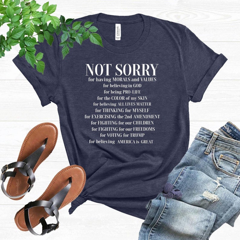 Proud American Shirt, Patriot Shirt, Conservative Shirt, Trump Shirt, Political Shirt, Donald Trump Shirt, Not Sorry Shirt, Republican Shirt image 1