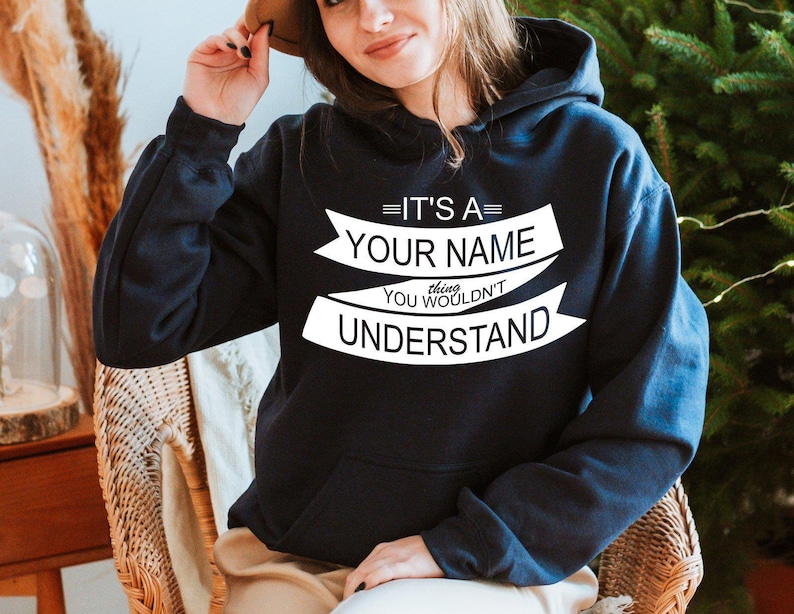 Custom Family Sweatshirt, It's A Name Thing You Wouldn't Understand Hoodie, Family Reunion Sweatshirt, Personalized Family Trip Hoodie image 1