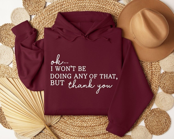 Thank You Hoodie, Schitts Creek Hoodie, TV Show Themed Hoodie, Funny Quotes Hoodie, Funny Gift For Valentine, David Rose Fun Hoodie