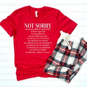 Proud American Shirt, Patriot Shirt, Conservative Shirt, Trump Shirt, Political Shirt, Donald Trump Shirt, Not Sorry Shirt, Republican Shirt image 2