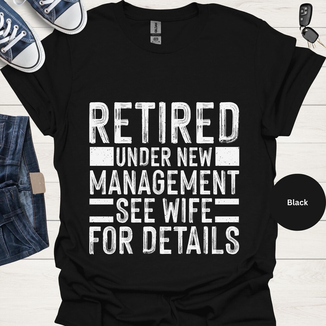 Retired Under New Management See Wife for Details Retirement Party