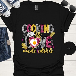 Cooking is Love Shirt Baking Shirt Foodie Shirt Cooking Shirt Chef Shirt Kitchen shirt for women oversized tee women plus size shirt for men