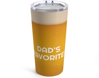 Tumbler 20oz with a beer image and text DAD'S FAVORITE