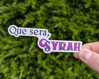 Pegatina de vino Que Sera Syrah: un regalo divertido para los amantes del vino