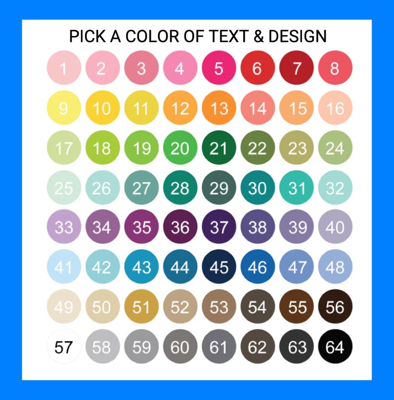 Pode incluir: Imagem com borda azul apresentando uma tabela de cores com 64 op&ccedil;&otilde;es de cores numeradas. O texto na parte superior diz "PICK A COLOR OF TEXT & DESIGN". Cada cor &eacute; exibida em um pequeno c&iacute;rculo numerado.