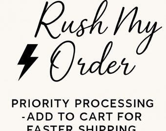 Rush My Order – Priority Processing Upgrade – Faster Shipping Add-On