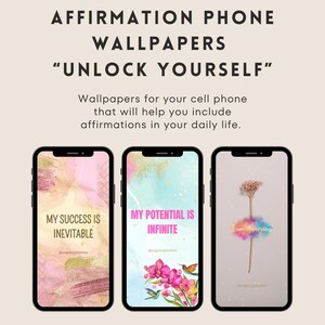 May include: Three phone wallpapers with motivational quotes. The first wallpaper is pink and gold with the quote "My success is inevitable". The second wallpaper is blue and green with the quote "My potential is infinite". The third wallpaper is white and gray with the quote "I am deserving".