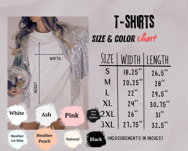 May include: A white t-shirt with a size and color chart. The chart displays measurements in inches for width and length, ranging from size small to 3XL. Color options include white, ash, pink, and black.