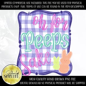 Peut inclure: Un fichier PNG numérique avec la phrase "Oh for Peeps Sake" en script rose et sarcelle. Le design présente un fond vichy violet et blanc, une bordure violette et deux silhouettes de lapin. Le fichier est un téléchargement numérique.