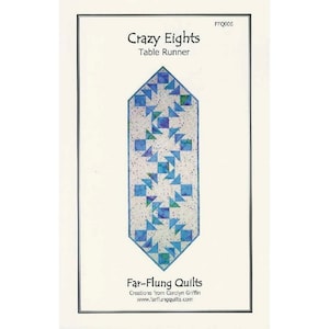 May include: A Crazy Eights table runner with a geometric design in shades of blue and white. The runner features a central pattern of alternating squares and triangles. The text "Crazy Eights Table Runner" and "Far-Flung Quilts" are visible.