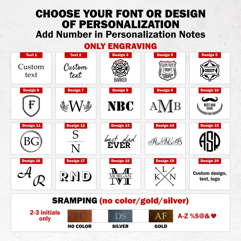 May include: A chart showing different font and design options for personalization. The options include custom text, initials, logos, and pre-designed graphics. The chart also includes options for stamping in no color, silver, or gold.