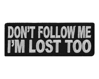 Don't Follow Me I'm Lost Too Airsoft Patch Softair Klett Aufnäher Army Military Morale Klettaufnäher