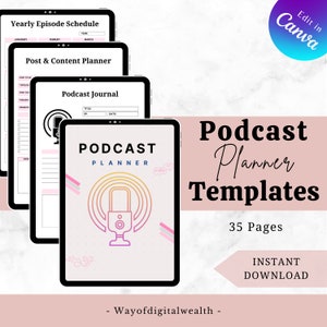 May include: A set of printable podcast planner templates in pink, white, and gray. The templates include a yearly episode schedule, post and content planner, and podcast journal. The text "Podcast Planner Templates" is in black text on a pink background. The text "35 Pages" is in black text on a white background. The text "INSTANT DOWNLOAD" is in black text on a white background. The text "Edit in Canva" is in blue text on a white background. The text "Wayofdigitalwealth" is in black text on a white background.