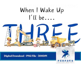 When I Wake Up Construction Blue Three - PNG File, Sublimation, DTF - Digital Download