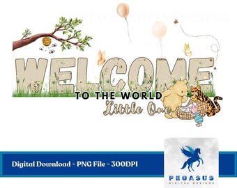 Welcome to the world Beige Winnie the Pooh - PNG File, Sublimation, DTF - Digital Download